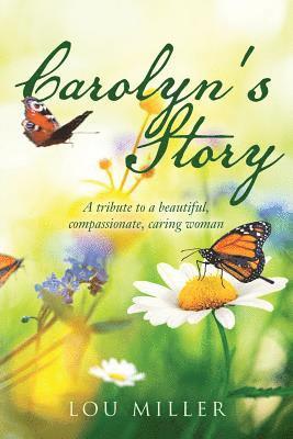 bokomslag Carolyn's Story: A tribute to a beautiful, compassionate, caring woman