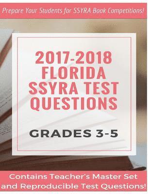 2017-18 Grades 3-5 Florida SSYRA Test Questions: Prepare Your Students for SSYRA Book Competitions 1