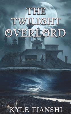 The Twilight Overlord 1