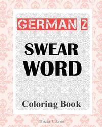 bokomslag German 2 Swear Word Coloring Book: Fluch- und Schimpfmalbuch fur Erwachsene