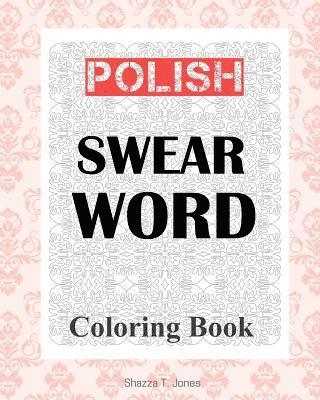 Shazza T. Jones - Polish Swear Word Coloring Book, Häftad