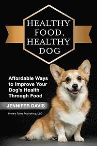 bokomslag Healthy Food, Healthy Dog