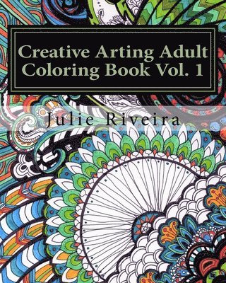 Creative Arting Vol. 1: Adult coloring book 1