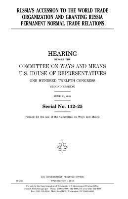 United States House of Representatives, Committee On Ways and Means - Russia's accession to the World Trade Organization and granting Russia permanent trade relations, Häftad