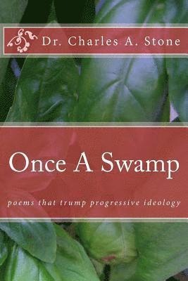 bokomslag Once A Swamp: Poems That Trump Progressive Ideology