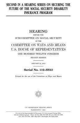 bokomslag Second in a hearing series on securing the future of the Social Security Disability Insurance program