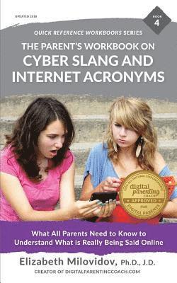 bokomslag The Parent's Workbook on Cyber Slang and Internet Acronyms: What All Parents Need to Know to Understand What Is Really Being Said Online