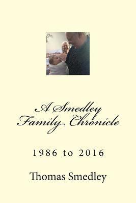 bokomslag A Smedley Family Chronicle: 1986 to 2016