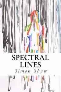 bokomslag Spectral Lines: Verses in Modern Day Technicolor