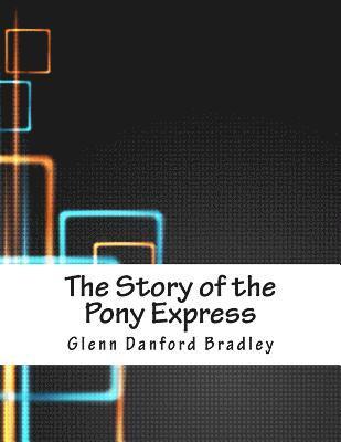 bokomslag The Story of the Pony Express