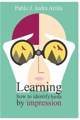 Learning how to identify birds by impression: Methods and techniques for identifying birds by impression 1