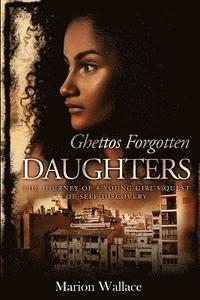 bokomslag Ghettos Forgotten Daughters Revised Edition: A Young Girl's Quest for Self-Discovery