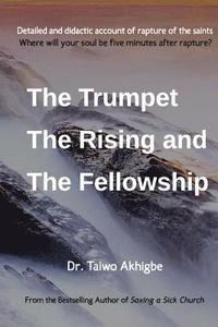 bokomslag The Trumpet, the Rising and the Fellowship: The Trumpet, the Rising and the Fellowship