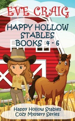 Happy Hollow Stables Cozy Mystery Series Books 4-6: Happy Hollow Stables Cozy Mystery Series 1