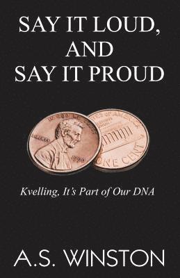 Say It Loud, And Say It Proud: Kvelling, It's Part of Our DNA 1