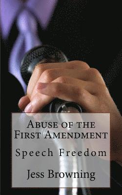 bokomslag Abuse of the First Amendment: Speech Freedom