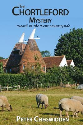 bokomslag The Chortleford Mystery: Murder comes to the Kent countryside