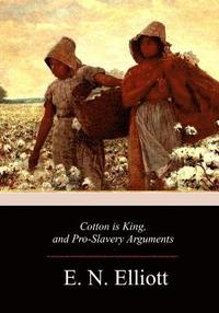 bokomslag Cotton is King, and Pro-Slavery Arguments