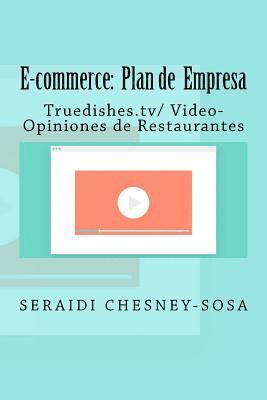 bokomslag E-commerce: Plan de empresa/ Truedishes.tv/ Video-Opiniones de Restaurantes