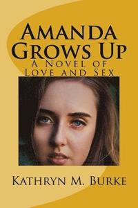 bokomslag Amanda Grows Up: A Novel of Love and Sex