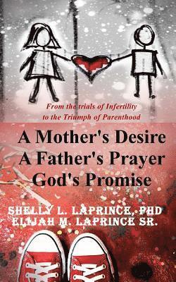 A Mother's Desire, A Father's Prayer, God's Promise 1