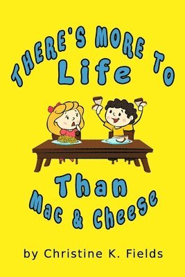There's More To Life Than Mac And Cheese 1