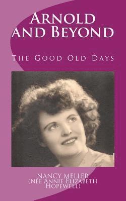 Nancy Meller Nee Annie Elizabe Hopewell, Sue Pennykid - Arnold and Beyond: The Good Old Days, Häftad