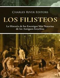 bokomslag Los Filisteos: La Historia de los Enemigos Más Notorios de los Antiguos Israelitas