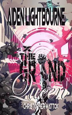 Christopher M. Mattox - Aiden Lightbourne and The Grind Queen, Häftad