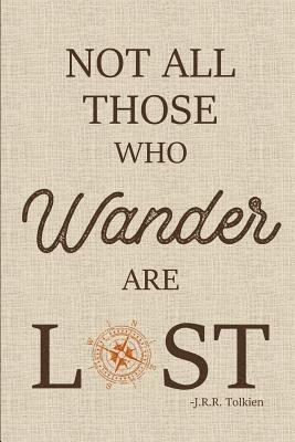 Not All Those Who Wander are Lost 1