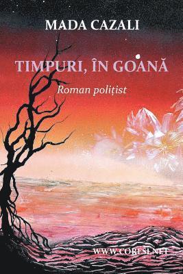 Timpuri, in Goana: Roman Politist 1