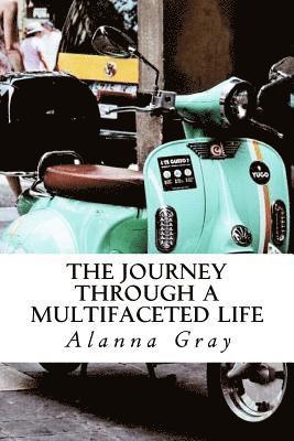 The Journey through a Multifaceted Life 1