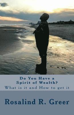 Do You Have a Spirit of Wealth?: What is it and How to get it 1