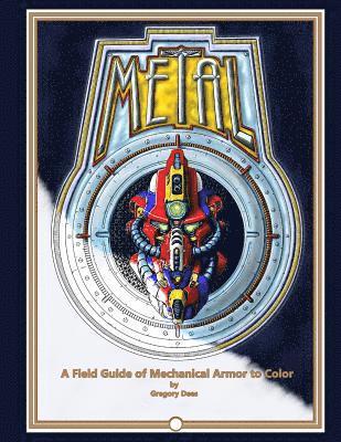 bokomslag Metal: A Field Guide of Mechanical Armor to Color