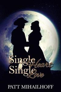 bokomslag Single Heart Single Love: The McCayne Saga