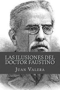 bokomslag Las ilusiones del doctor Faustino