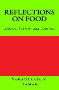 bokomslag Reflections on Food: Sources, Variety, and Contexts