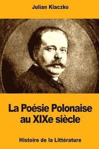 bokomslag La Poésie Polonaise au XIXe siècle