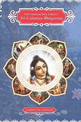 Sri Caitanya Bhagavat: Life and Times of Sri Caitanya Mahaprabhu 1