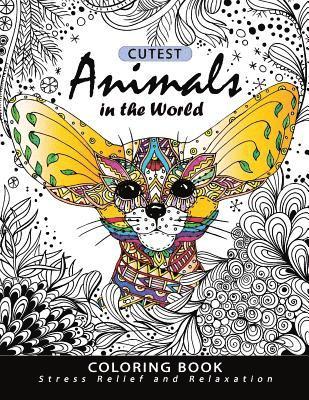 bokomslag Cutest Animals in the World Coloring book: Stress-relief Coloring Book For Grown-ups, Adults (Sloth, Arctic Fox, Wombat, Alpaca and Friend)