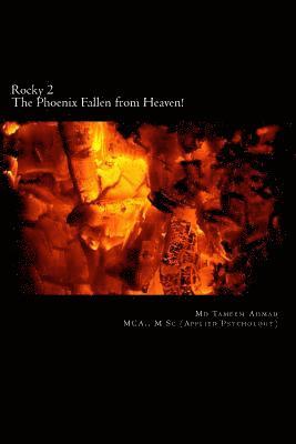 Rocky: The Phoenix, fallen from Heaven! 1