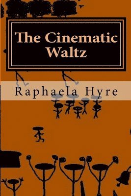 The Cinematic Waltz: Poems Of Shadows 1