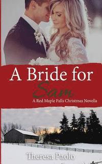 bokomslag A Bride for Sam: (A Red Maple Falls Novel, #5.5) (A Christmas Wedding Novella)