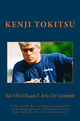 Tai-Chi-Chuan E Art De Combate: Para alem da carapaca corporal 1