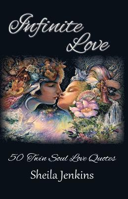 Sheila Jenkins - Infinite Love: 50 Twin Soul Love Quotes, Häftad. Tillgänglighet: Lägg i varukorg