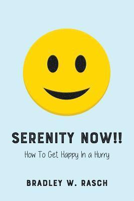 bokomslag Serenity Now!!: How To Get Happy In A Hurry