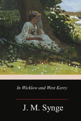 J. M. Synge - In Wicklow and West Kerry, Häftad
