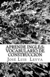 bokomslag Aprende Inglés: Vocabulario de Construcción: English-Spanish Construction Terms