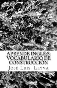 bokomslag Aprende Inglés: Vocabulario de Construcción: English-Spanish Construction Terms