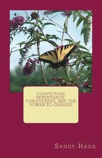 bokomslag Conviction, Repentance, Forgiveness, and the Power to Change